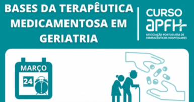 Inscri&ccedil;&otilde;es abertas para o curso &ldquo;Bases da terap&ecirc;utica medicamentosa em Geriatria&rdquo; da APFH