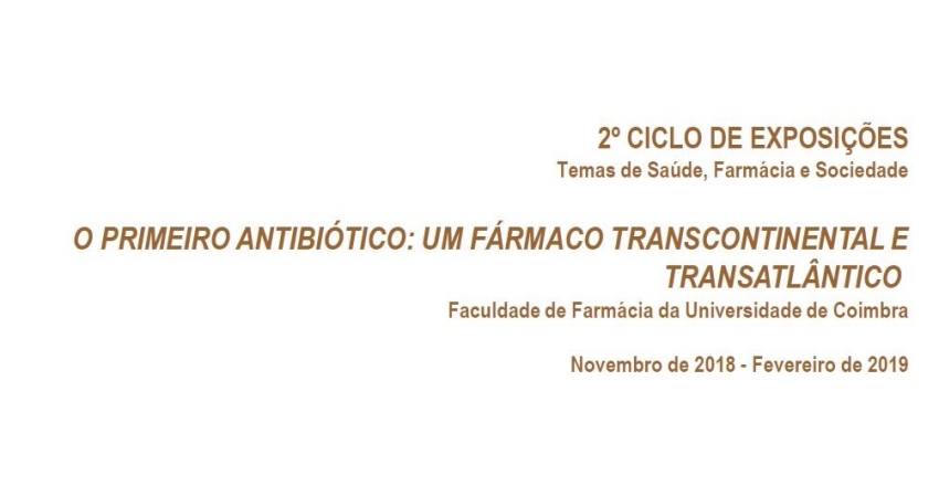 Inaugurada exposi&ccedil;&atilde;o sobre &ldquo;O primeiro antibi&oacute;tico: um f&aacute;rmaco transcontinental e transatl&acirc;ntico&rdquo;