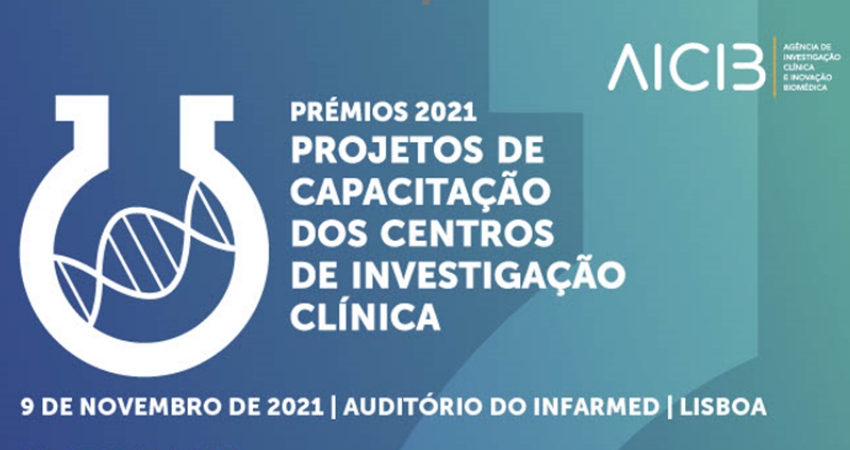 Pr&eacute;mios AICIB 2021 &ndash; &ldquo;Projetos de capacita&ccedil;&atilde;o dos Centros de Investiga&ccedil;&atilde;o Cl&iacute;nica" decorre j&aacute; na pr&oacute;xima semana