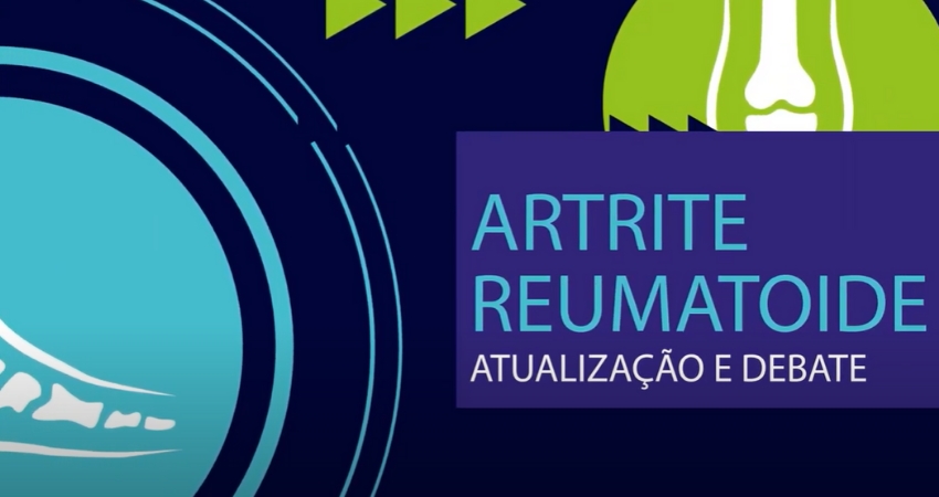 Assista aos melhores momentos do webinar &ldquo;Artrite Reumatoide &ndash; Atualiza&ccedil;&atilde;o e Debate&rdquo;
