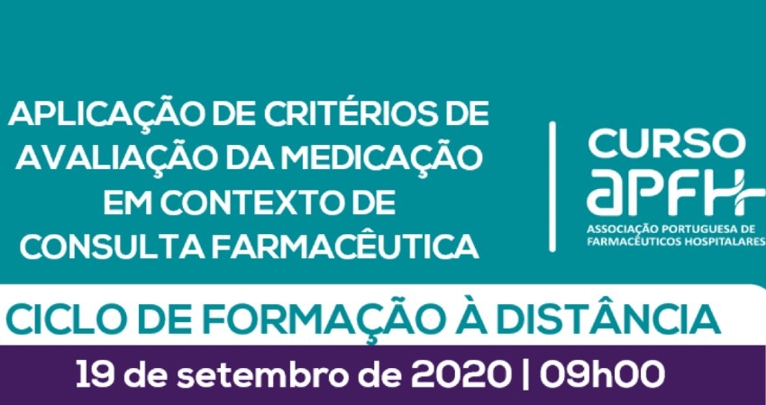 Crit&eacute;rios de avalia&ccedil;&atilde;o da medica&ccedil;&atilde;o em contexto de consulta farmac&ecirc;utica em debate no Curso APFH 2020