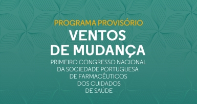 Congresso nacional da Sociedade Portuguesa de Farmac&ecirc;uticos dos Cuidados de Sa&uacute;de come&ccedil;a hoje