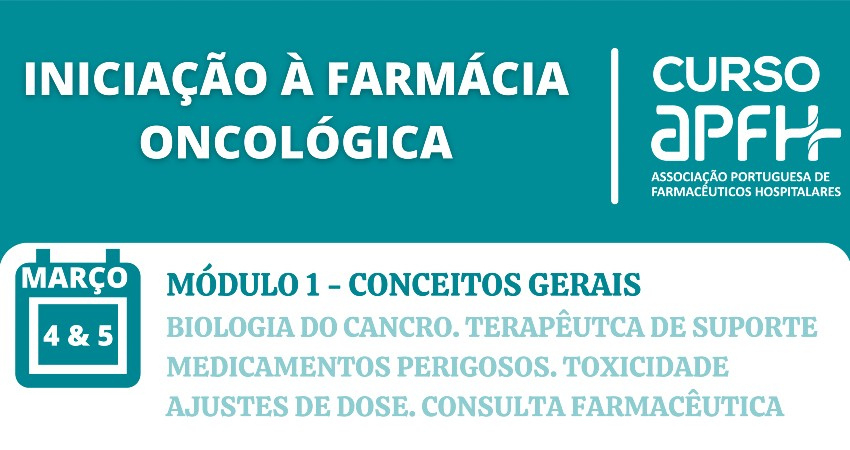 Curso da APFH &ldquo;Inicia&ccedil;&atilde;o &agrave; Farm&aacute;cia Oncol&oacute;gica&rdquo; come&ccedil;a em mar&ccedil;o